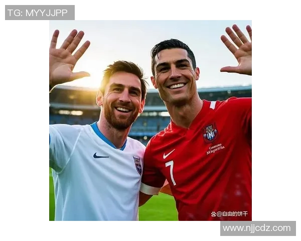 外国足球明星同框瞬间回顾展现友谊与激情的精彩时刻